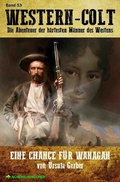 Cover: WESTERN-COLT, Band 53: EINE CHANCE F&Uuml;R WANAGAN - epubli
