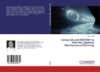 Enlarge image Cover: Using GA and MCFDM to Find the Optimal Maintenance Planning - LAP Lambert Academic Publishing