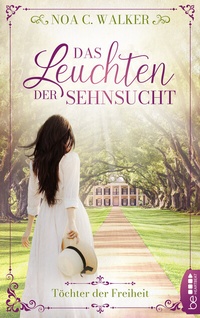 Abbildung von: Das Leuchten der Sehnsucht - Töchter der Freiheit - beHEARTBEAT