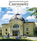 Cover: Faszinierende Kulturstadt Czernowitz - Senfkorn G&ouml;rlitz