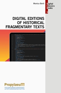 Enlarge image Cover: Digital Editions of Historical Fragmentary Texts - Propylaeum