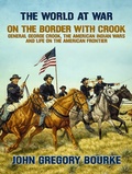 Cover: On the Border with Crook General George Crook, the American Indian Wars and Life on the American Frontier - OTB eBook publishing