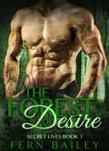 Cover: The Forest of Desire (Secret Lives, #1) - Fern Bailey