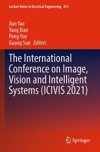 Enlarge image Cover: The International Conference on Image, Vision and Intelligent Systems (ICIVIS 2021) - Springer