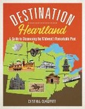 Cover: Destination Heartland - University of Illinois Press