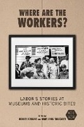 Cover: Where Are the Workers? - University of Illinois Press