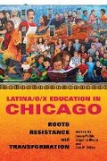 Cover: Latina/o/x Education in Chicago - University of Illinois Press