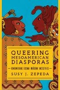 Cover: Queering Mesoamerican Diasporas - University of Illinois Press