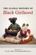 Cover: The Global History of Black Girlhood - University of Illinois Press
