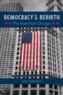 Cover: Democracy's Rebirth - University of Illinois Press