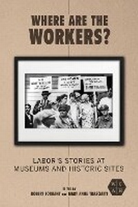 Enlarge image Cover: Where Are the Workers? - University of Illinois Press
