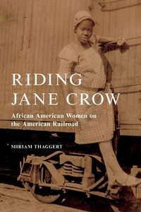 Enlarge image Cover: Riding Jane Crow - University of Illinois Press