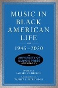 Cover: Music in Black American Life, 1945-2020 - University of Illinois Press