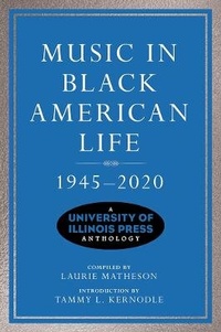 Abbildung von: Music in Black American Life, 1945-2020 - University of Illinois Press