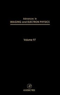 Enlarge image Cover: Advances in Imaging and Electron Physics: Volume 97 - Academic Press