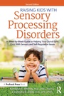 Cover: Raising Kids With Sensory Processing Disorders - Routledge