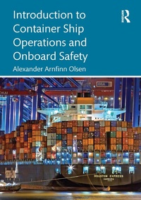 Enlarge image Cover: Introduction to Container Ship Operations and Onboard Safety - Routledge