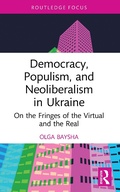 Cover: Democracy, Populism, and Neoliberalism in Ukraine - Routledge