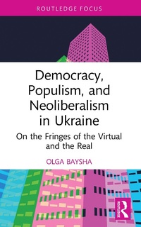 Abbildung von: Democracy, Populism, and Neoliberalism in Ukraine - Routledge