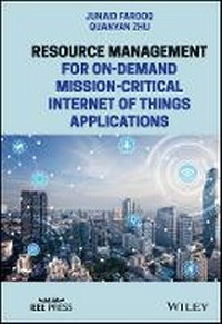 Enlarge image Cover: Resource Management for On-Demand Mission-Critical Internet of Things Applications - Wiley