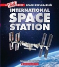 Cover: The International Space Station (a True Book: Space Exploration) - C. Press/F. Watts Trade