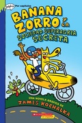 Cover: Banana Zorro Y La Sociedad Superagria Secreta (Banana Fox and the Secret Sour Society) - Scholastic en Espanol