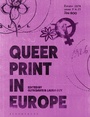 Cover: Queer Print in Europe - Bloomsbury Visual Arts