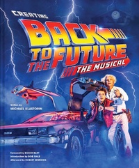 Enlarge image Cover: Creating Back to the Future: The Musical - Abrams