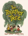 Cover: The Together Tree - Simon & Schuster Books for Young Readers