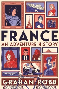 Enlarge image Cover: France: An Adventure History - Picador