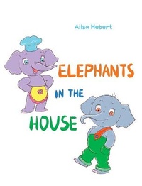 Enlarge image Cover: Elephants in the House - FriesenPress