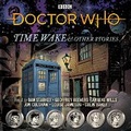 Cover: Doctor Who: Time Wake & Other Stories - BBC Physical Audio