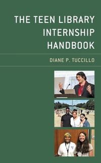 Abbildung von: The Teen Library Internship Handbook - Bloomsbury eBooks US