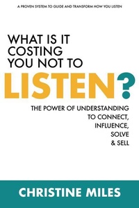 Enlarge image Cover: What Is It Costing You Not to Listen - Aviva Publishing