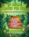 Cover: 60 Animal Mazes for Kids - Twisted Key Publishing, LLC