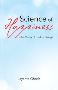 Enlarge image Cover: Science of Happiness - the Theory of Positive Change - iUniverse