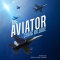 Cover: The Aviator - Blackstone Publishing