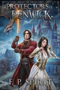 Cover: Protectors of Penwick (Rise of the Thrall Lord Book Two) - F. P. Spirit