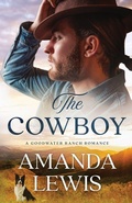 Cover: The Cowboy - A Goodwater Ranch Romance - Edgar Press