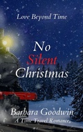Cover: No Silent Christmas (Love Beyond Time, #2) - Barbara Goodwin