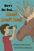 Cover: Here's the Deal Moose Aren't Real - Dienercontent