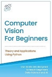 Enlarge image Cover: Computer Vision for Beginners - AI Publishing LLC