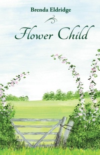 Enlarge image Cover: Flower Child - Ginninderra Press