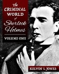 Cover: The Criminal World Of Sherlock Holmes - Volume One - MX Publishing