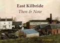 Cover: East Kilbride Then & Now - Stenlake Publishing