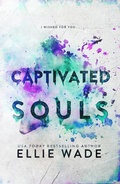 Cover: Captivated Souls (The Beautiful Souls Collection, #3) - Ellie Wade