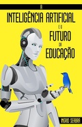 Cover: A Intelig&ecirc;ncia Artificial e o Futuro da Educa&ccedil;&atilde;o - Nonsuch Media Pte. Ltd.