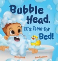 Cover: Bubble Head, It's Time for Bed! - Berry Patch Press LLC