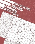Cover: 500 Easy to Hard Large Print Sudoku Book 9 - Jean Bisson