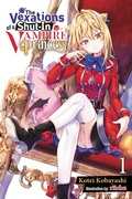 Cover: The Vexations of a Shut-In Vampire Princess, Vol. 1 (light novel) - Yen Press